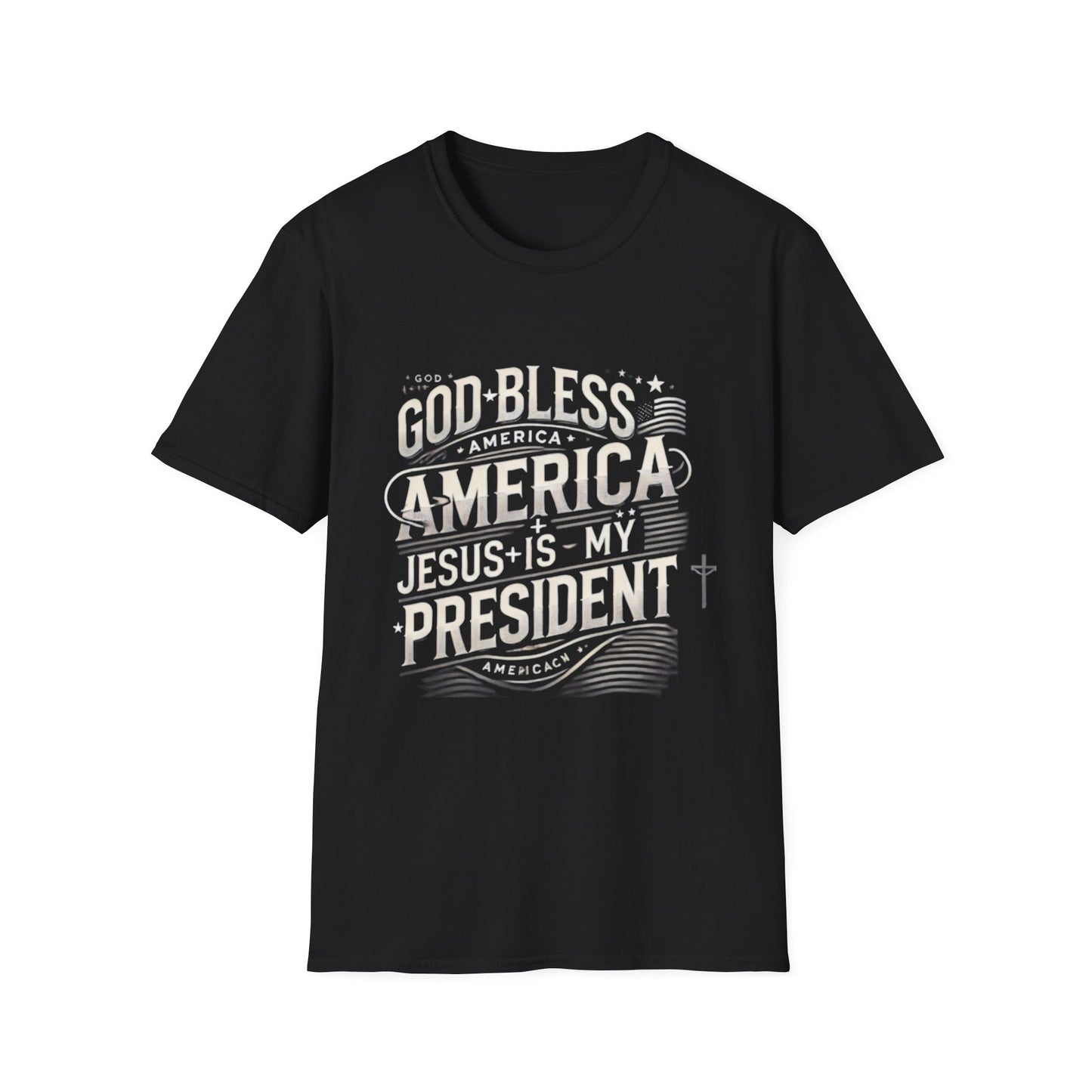 God Bless America Unisex Softstyle T-Shirt - Jesus is My President