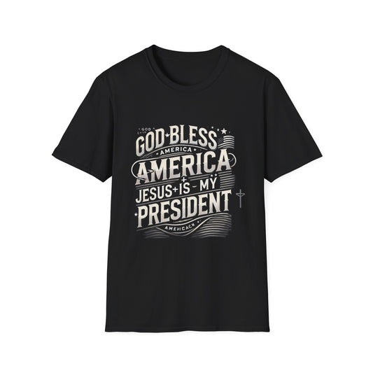 God Bless America Unisex Softstyle T-Shirt - Jesus is My President