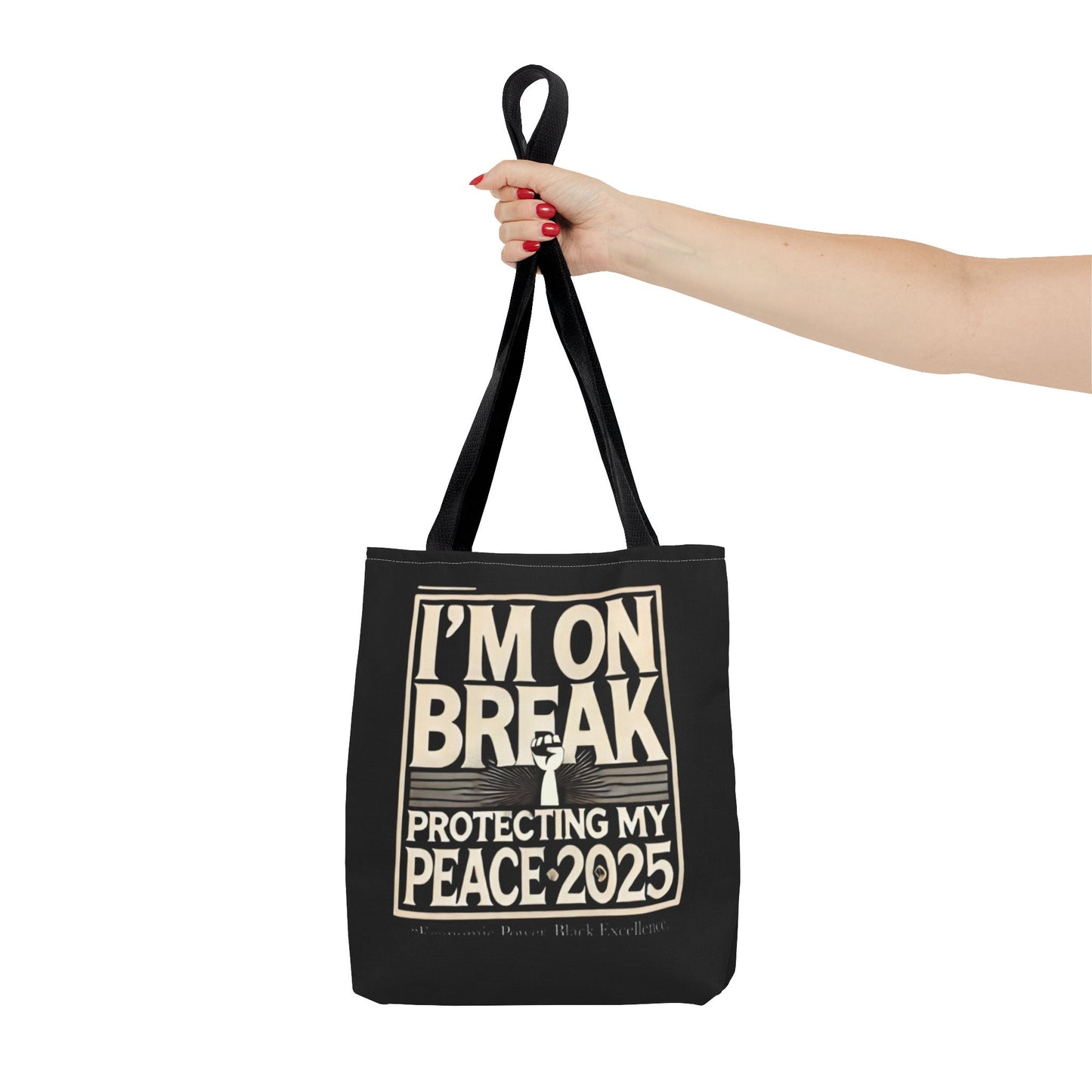 I'm On Break Tote Bag - Protecting My Peace 2025