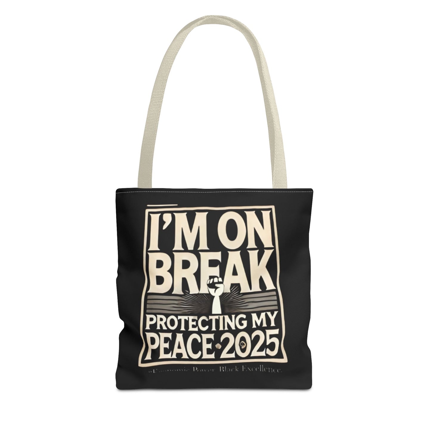I'm On Break Tote Bag - Protecting My Peace 2025