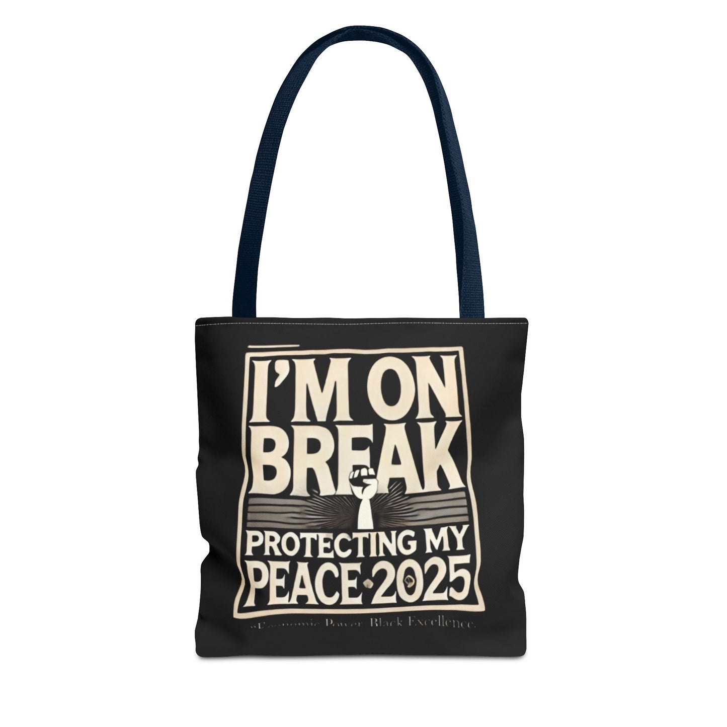 I'm On Break Tote Bag - Protecting My Peace 2025