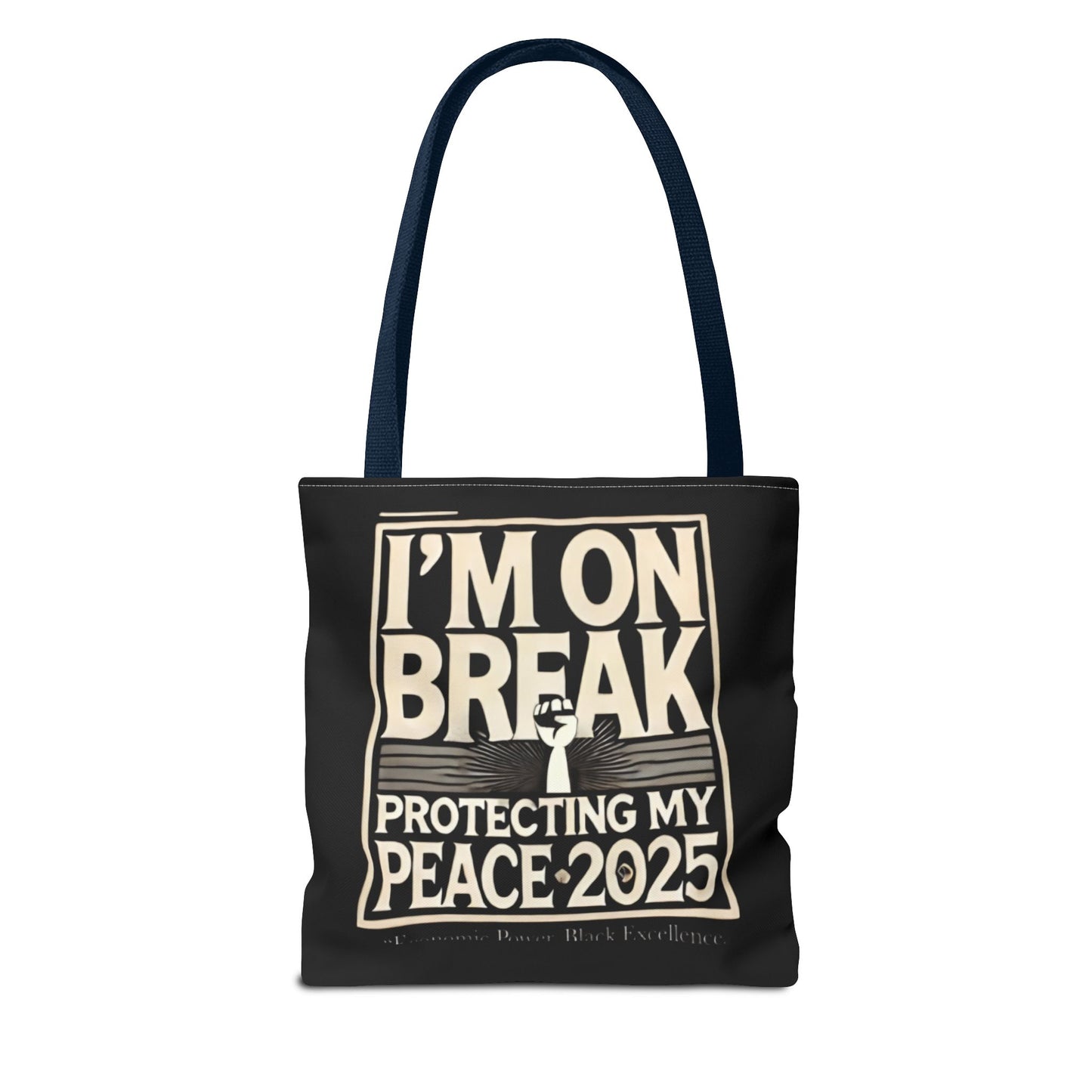 I'm On Break Tote Bag - Protecting My Peace 2025