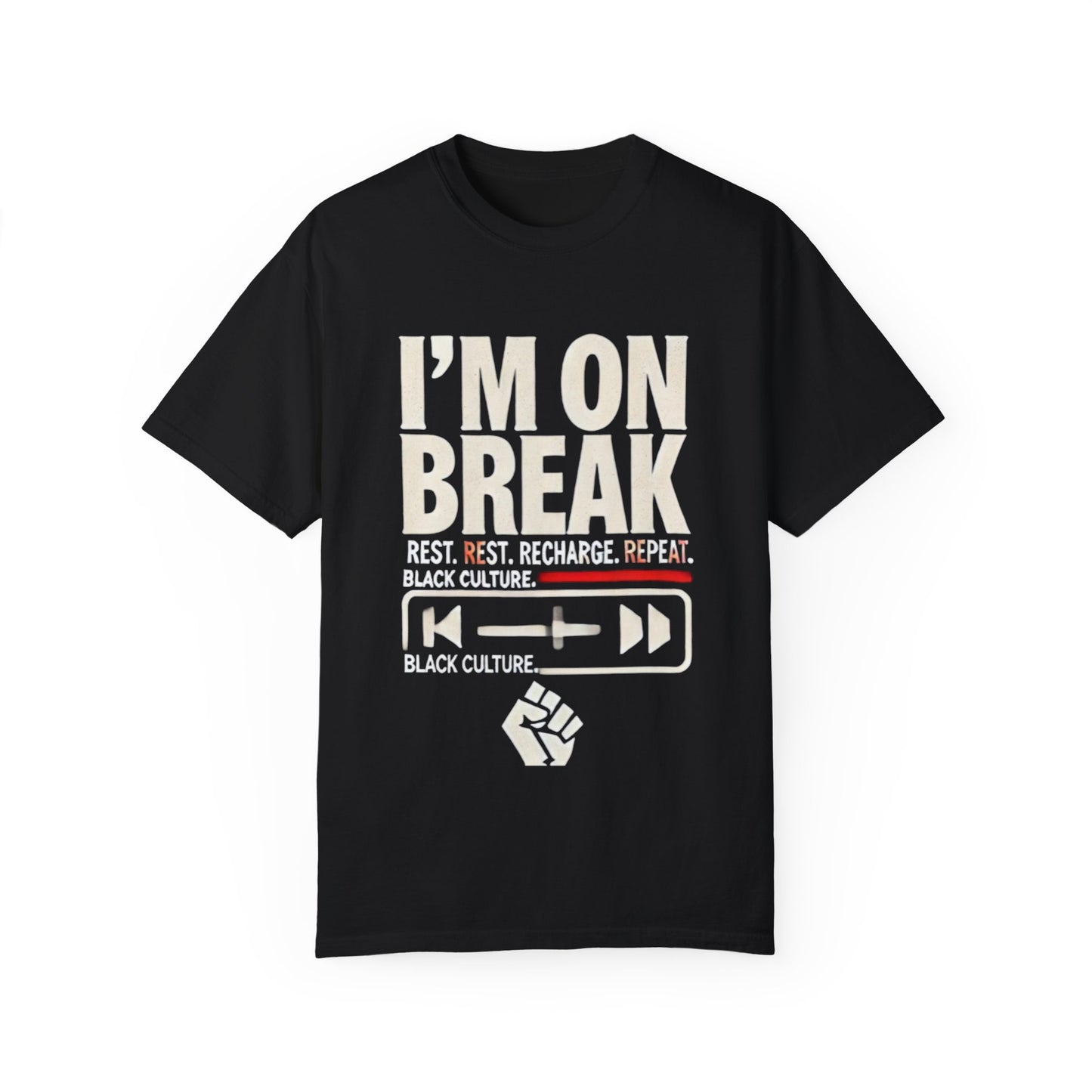 Unisex Garment-Dyed T-Shirt - "I'm On Break" - Celebrate Black Culture, Rest & Recharge
