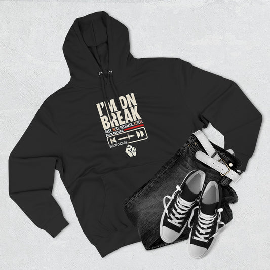 I'm On Break Fleece Hoodie - Relax, Recharge, Refresh - Cozy Sweatshirt for Self-Care Days