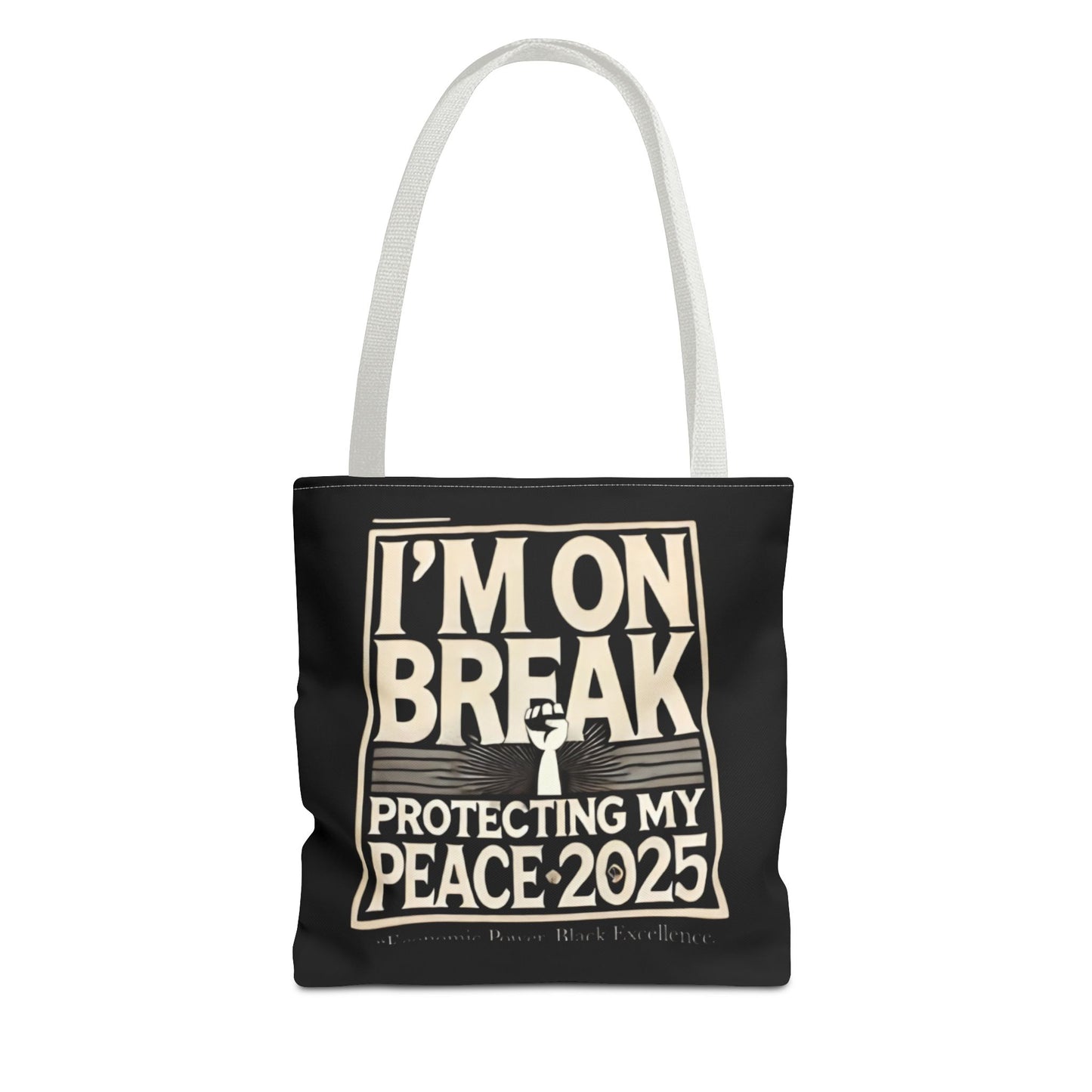 I'm On Break Tote Bag - Protecting My Peace 2025