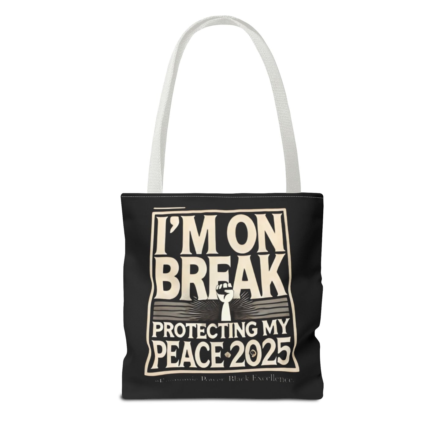 I'm On Break Tote Bag - Protecting My Peace 2025
