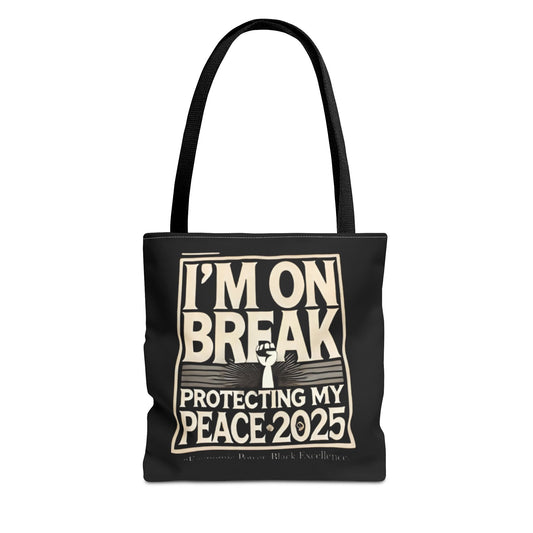 I'm On Break Tote Bag - Protecting My Peace 2025