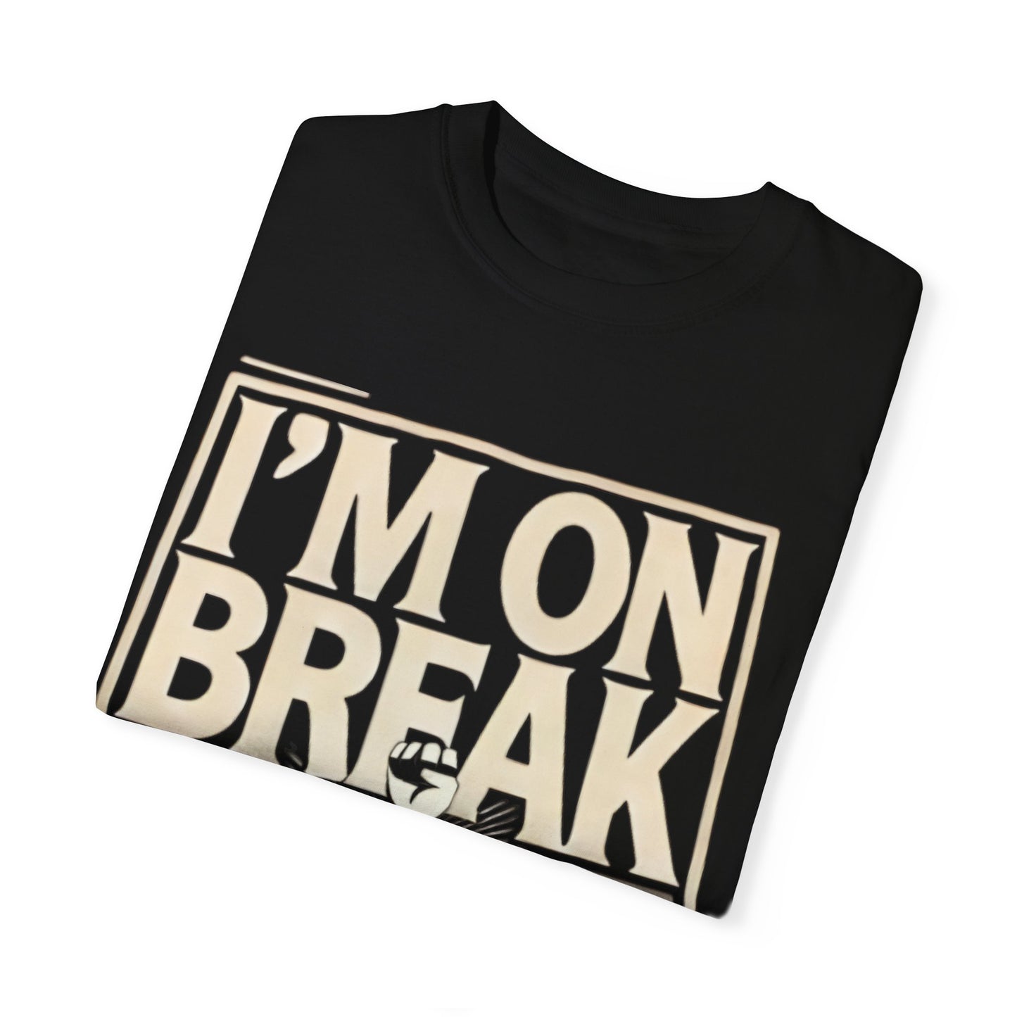 Unisex Garment-Dyed T-Shirt - "I'm On Break, Protecting My Peace 2025" - Relaxed Fit, Perfect for Celebrations & Everyday Wear