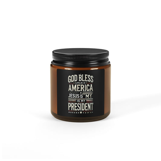 Scented Soy Candle - "God Bless America, Jesus is My President" - Patriotic Home Decor