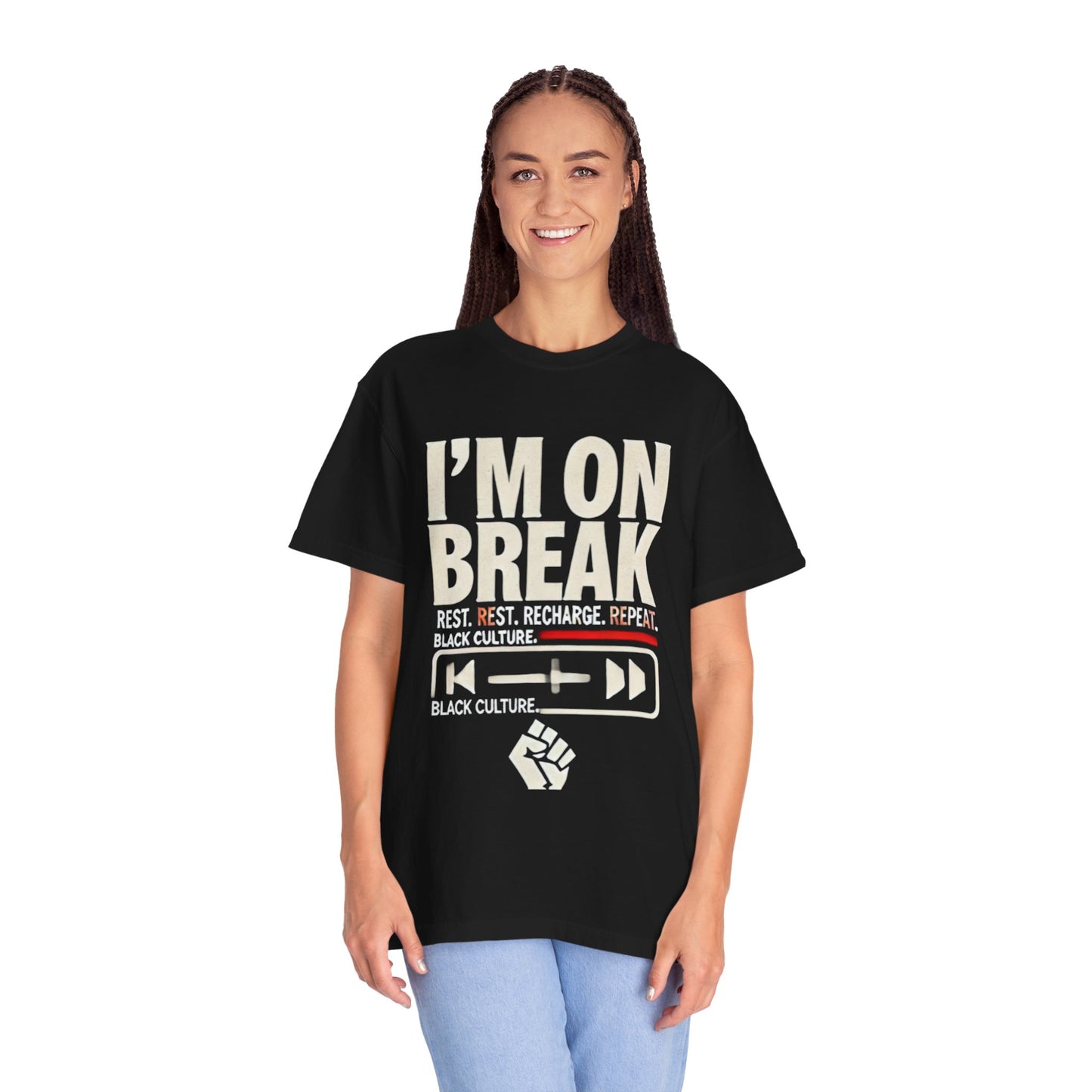Unisex Garment-Dyed T-Shirt - "I'm On Break" - Celebrate Black Culture, Rest & Recharge
