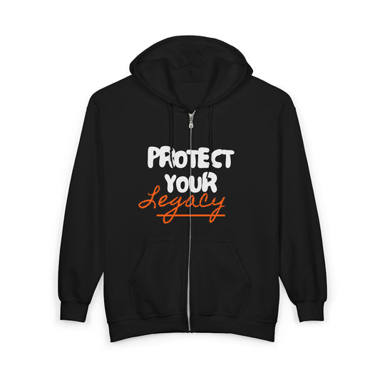 Protect Your Legacy Zip Hoodie — Inspirational Full-Zip Sweatshirt