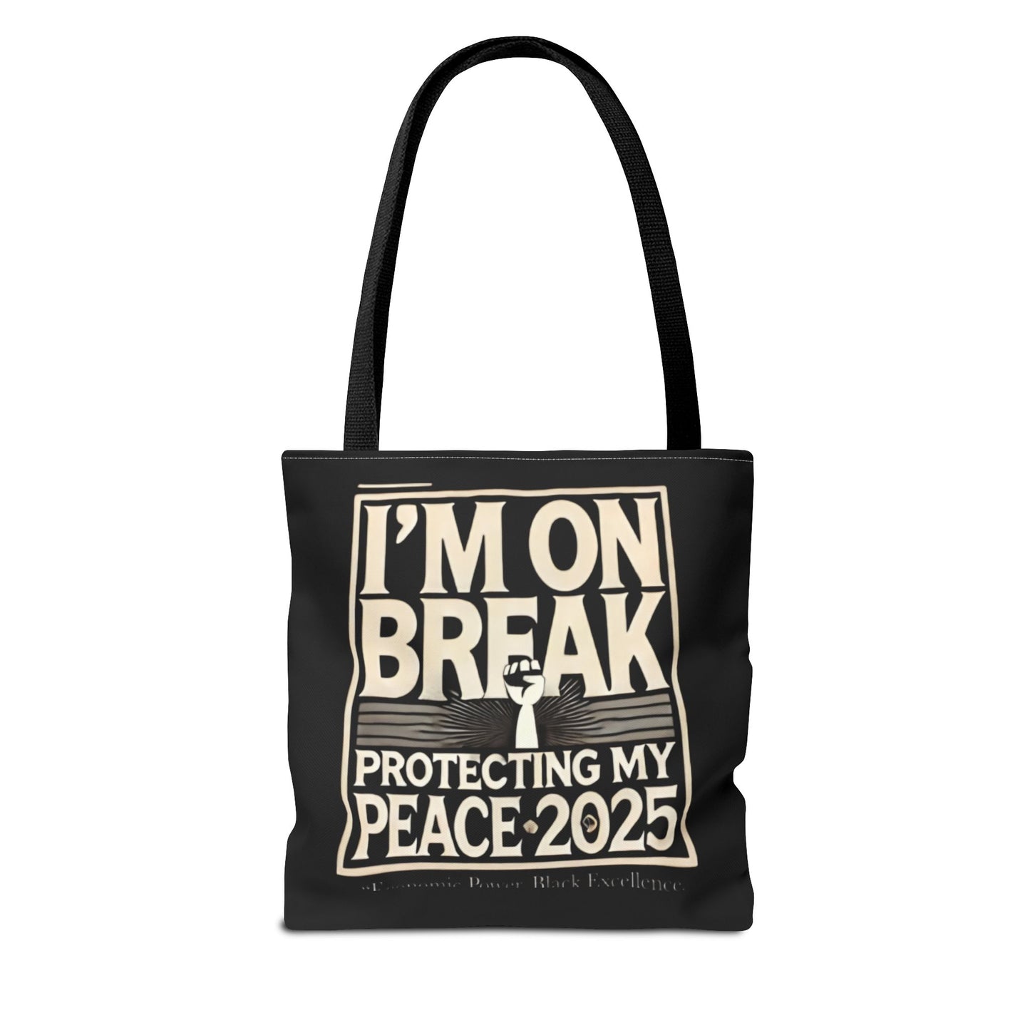 I'm On Break Tote Bag - Protecting My Peace 2025