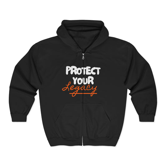 Protect Your Legacy Zip Hoodie — Inspirational Full-Zip Sweatshirt